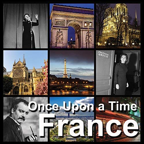 France, Once Upon A Time, CD Doppio, Edith Piaf, Maurice Chevalier, Josephine Baker, Juliette Greco, France Music, Musica Francese, La Vie en Rose, Valentine, Milord