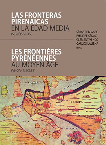 Fronteras pirenaicas en la Edad Media, Las (siglos VI-XV)/ Les frontières pyrénée (Estudios)