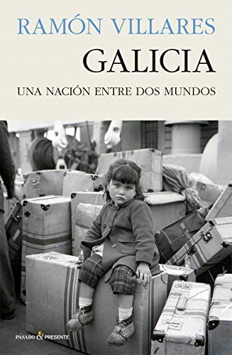 Galicia: UNA NACIÓN ENTRE DOS MUNDOS (ENSAYO)