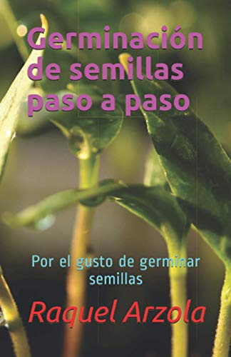 Germinación de semillas paso a paso: Por el gusto de germinar semillas