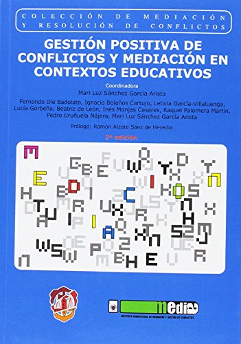 Gestión positiva de conflictos y mediación en contextos educativos: Premio AMMI 2014 a la mejor publicación sobre mediación (Mediación y resolución de conflictos)