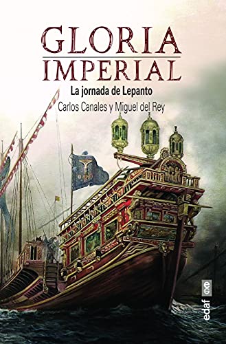 Gloria imperial. La jornada de Lepanto