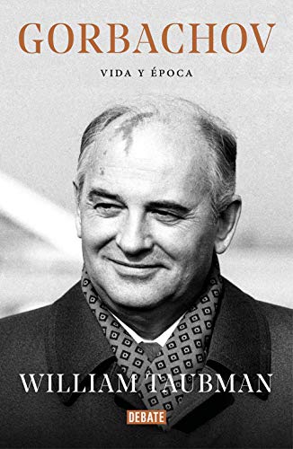 Gorbachov: Vida y época (Biografías y Memorias)