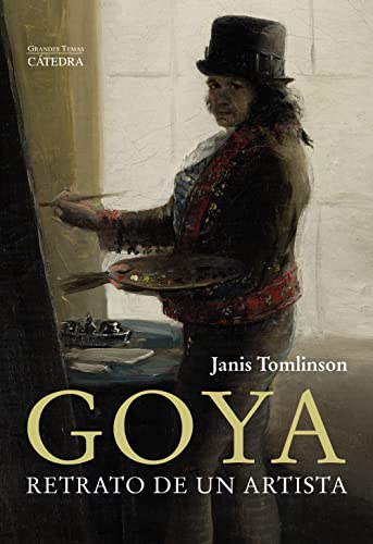 Goya. Retrato de un artista (Arte Grandes temas)