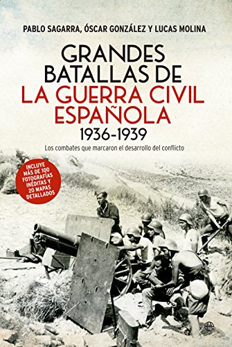 Grandes Batallas De La Guerra Civil Española. 1936-1939 (Historia siglo XX)