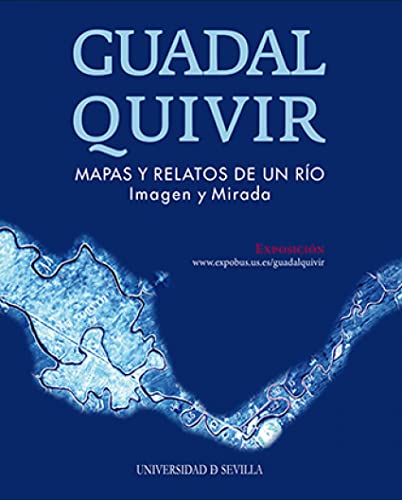 Guadalquivir: Mapas y relatos de un río. Imagen y mirada: 24 (Biblioteca Universitaria)
