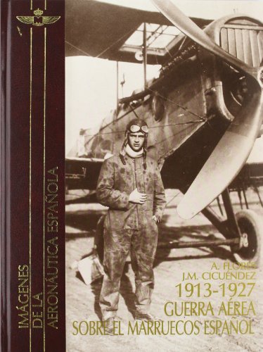 Guerra aerea sobre el marruecos español (1913-1927)