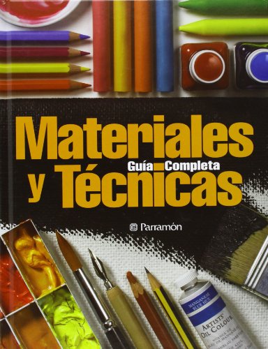 Guía completa de materiales y técnicas (Grandes obras)