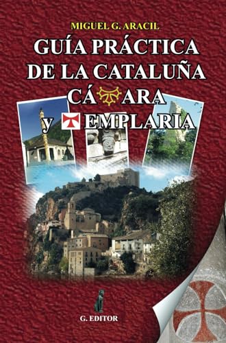Guía práctica de la Cataluña cátara y templaria