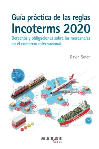 Guía Práctica De Las Reglas Incoterms 2020: Derechos y obligaciones sobre las mercancías en el comercio internacional (Gestiona)