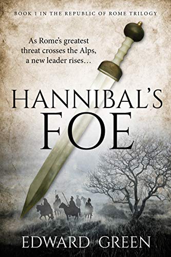 Hannibal's Foe: Book 1 in the Republic of Rome Trilogy (English Edition)