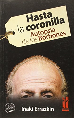 Hasta la coronilla: Autopsia de los Borbones (GEBARA)