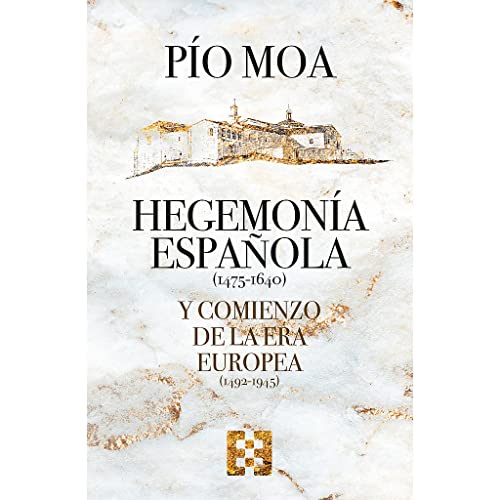 Hegemonía Española (1475-1640) y Comienzo de la Era Europea: 103 (NUEVO ENSAYO)