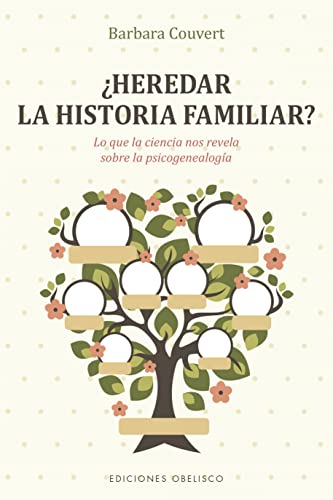 ¿Heredar la historia familiar?; Lo que la ciencia nos revela sobre la psicogenealogía (Psicología)