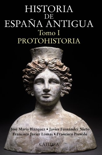 Historia de España Antigua, I: Protohistoria (Historia. Serie mayor)