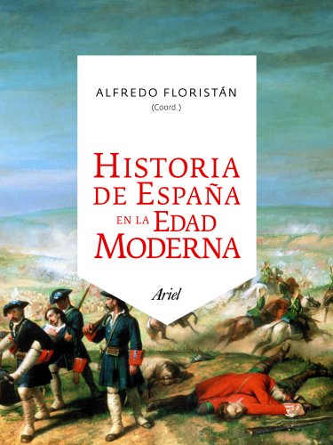 Historia de España en la Edad Moderna (Ariel Historia)
