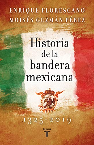 Historia de la bandera mexicana 1325 - 2019