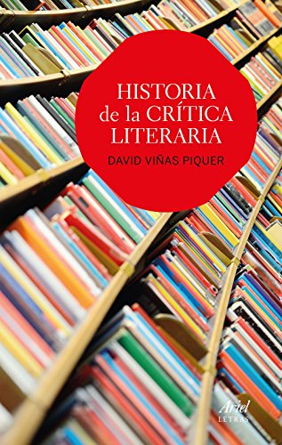 Historia de la crítica literaria (Ariel Letras)
