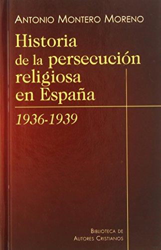 Historia de la persecución religiosa en España (1936-1939) (NORMAL)