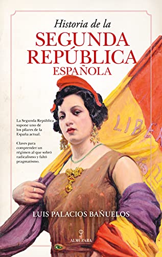 Historia De La Segunda República Española (Historia de las dinámicas sociales, culturales y políticas)
