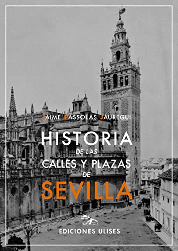 Historia de las calles y plazas de Sevilla (TEMA LOCAL)