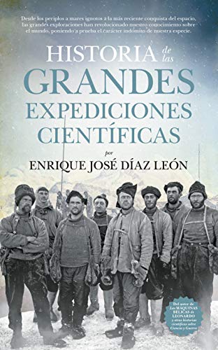 Historia de las Grandes Expediciones Científicas (Divulgación Científica)