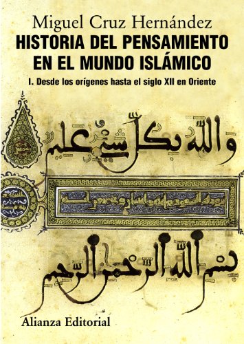 Historia del pensamiento en el mundo islámico, I: Desde los orígenes hasta el siglo XII en Oriente (El libro universitario - Manuales)