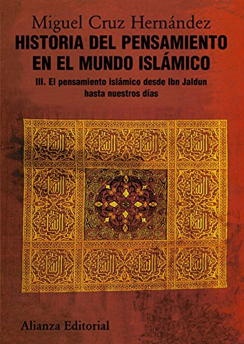 Historia del pensamiento en el mundo islámico, III: El pensamiento islámico desde Ibn Jaldun hasta nuestro días (El libro universitario - Manuales)