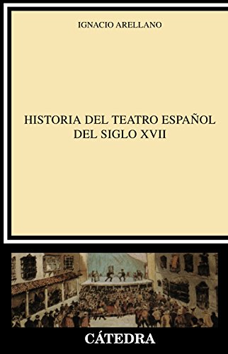 Historia del teatro español del siglo XVII (Crítica y estudios literarios)