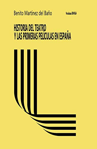 HISTORIA DEL TEATRO Y LAS PRIMERAS PELÍCULAS EN ESPAÑA