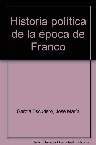 Historia politica de la epoca de Franco (Historia y Biografías)