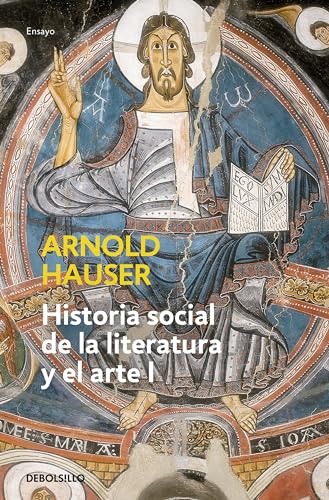 Historia social de la literatura y el arte I: Desde la prehistoria hasta el barroco (Ensayo | Arte)