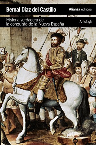 Historia verdadera de la conquista de la Nueva España [Antología] (El libro de bolsillo - Historia)