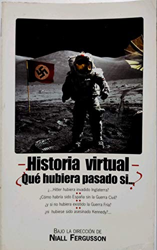 Historia virtual de España (1870-2004): ¿Qué hubiera pasado si...?