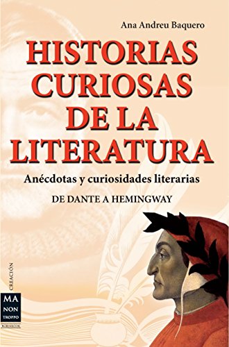 HISTORIAS CURIOSAS DE LA LITERATURA: Anécdotas y curiosidades literarias (CREACION)