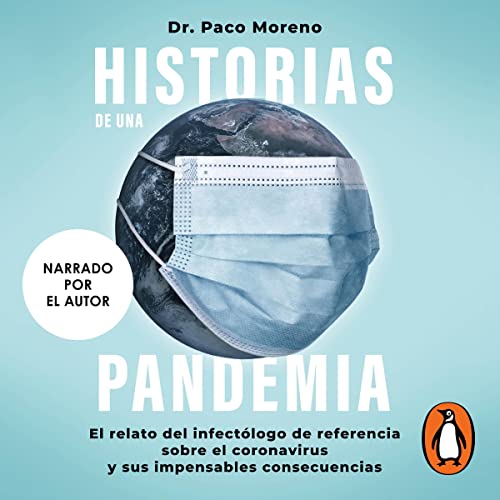 Historias de una pandemia: El relato del infectólogo de referencia sobre el coronavirus y sus impesansables consecuencias