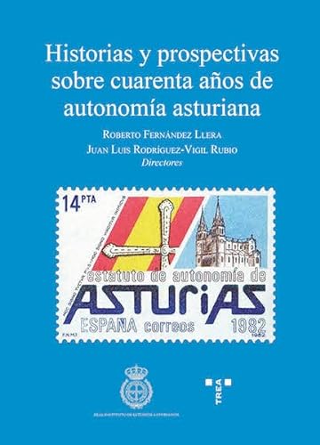 Historias y prospectivas sobre cuarenta años de autonomía asturiana (Asturias)