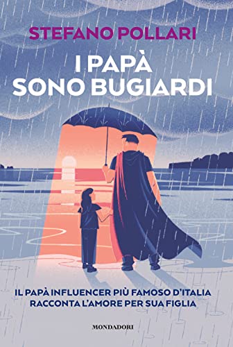 I papà sono bugiardi. Il papà influencer più famoso d'Italia racconta l'amore per sua figlia (Webstar)