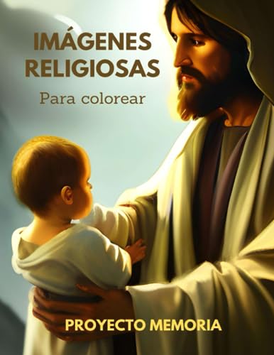 IMÁGENES RELIGIOSAS: PARA COLOREAR (COLORES PARA IMAGINAR)