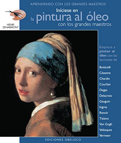 Iníciese en la pintura al óleo: con los grandes maestros (LIBROS SINGULARES)