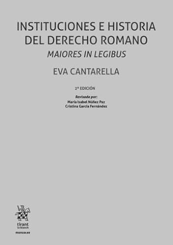 Instituciones e Historia del Derecho Romano Maiores in Legibus 2ª Edición