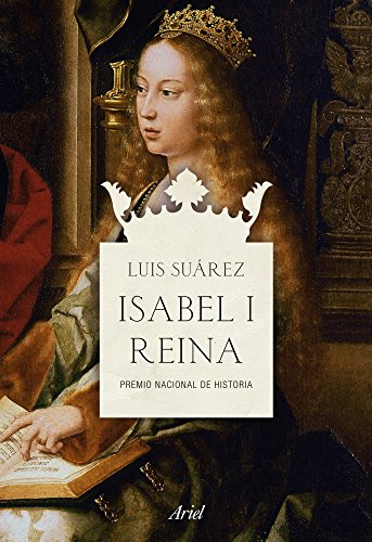 Isabel I, Reina: Premio Nacional de Historia (Ariel)
