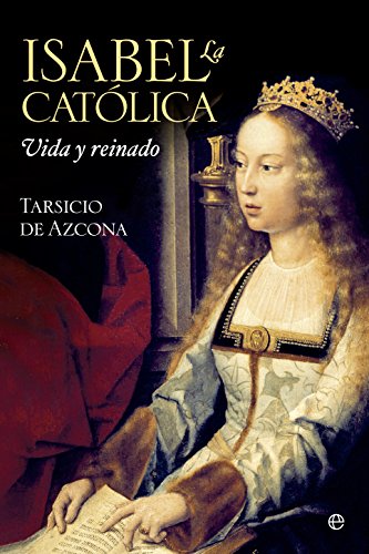 Isabel la Católica: Vida y reinado (Historia)