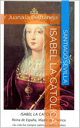 Isabel la Católica: Y Juana la Beltraneja