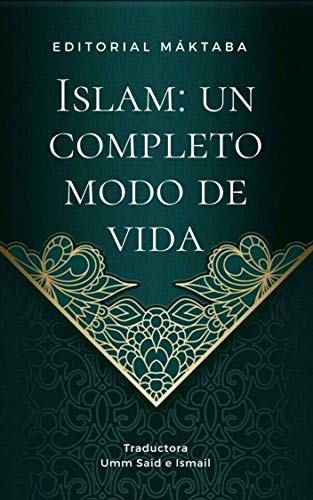 ISLAM: UN COMPLETO MODO DE VIDA