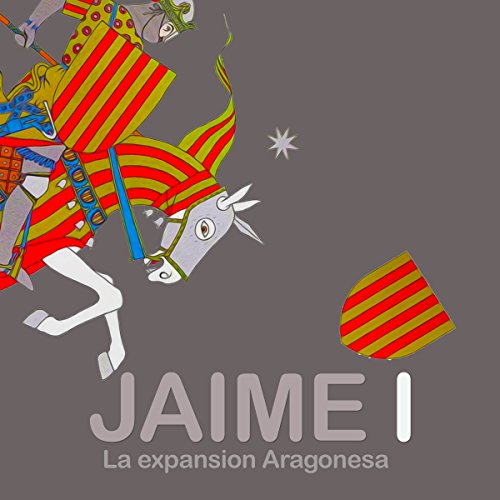 Jaime I: La expansión Aragones