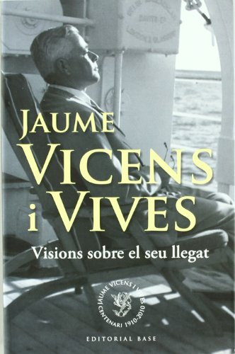 Jaume Vicens i Vives: Visions sobre el seu llegat: 69 (Base Històrica)