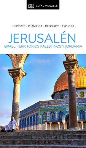 Jerusalén, Israel, Territorios Palestinos y Jordania (Guías Visuales): Inspírate, planifica, descubre, explora (Guías de viaje)