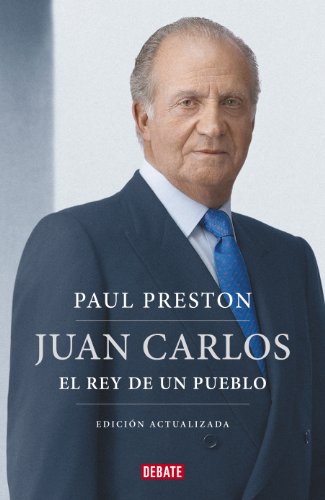 Juan Carlos I (edición actualizada): El rey de un pueblo