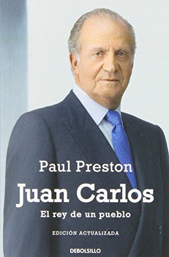 Juan Carlos I (edición actualizada): El rey de un pueblo (Ensayo | Biografía)